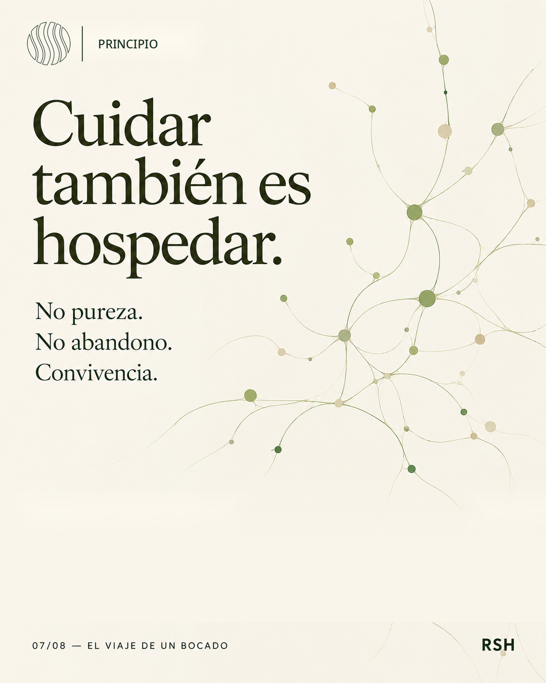 Cuidar también es hospedar. No pureza. No abandono. Convivencia.